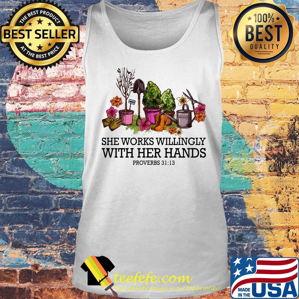 Garden she works willingly with her hands proverbs s Tank top Garden she works willingly with her hands proverbs s Tank top