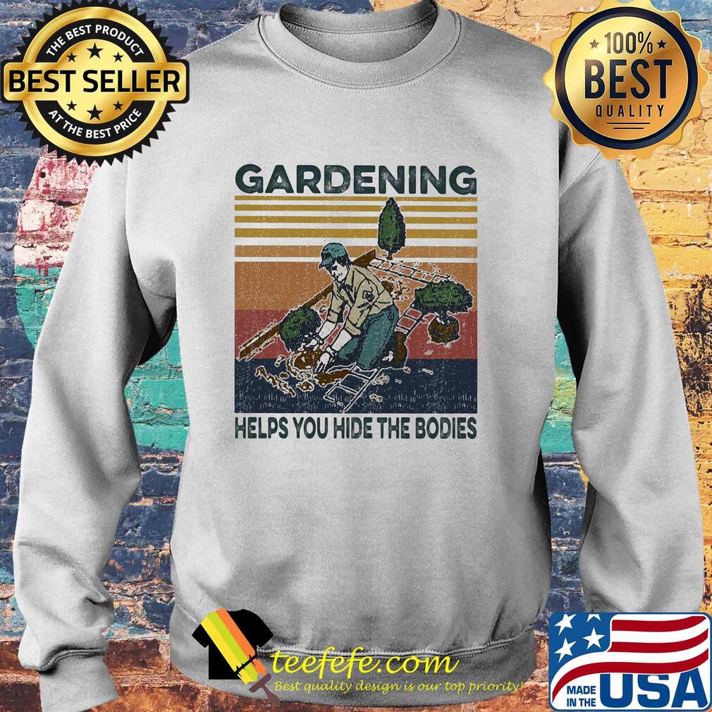 Gardening helps you hide the bodies vintage s Sweater Gardening helps you hide the bodies vintage s Sweater