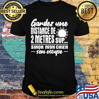 Garder une distance de 2 metres suo sinon mon chien sen occupe Covid-19 shirt