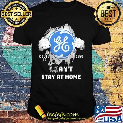 General Electric Covid-19 2020 I can't stay at home hand shirt