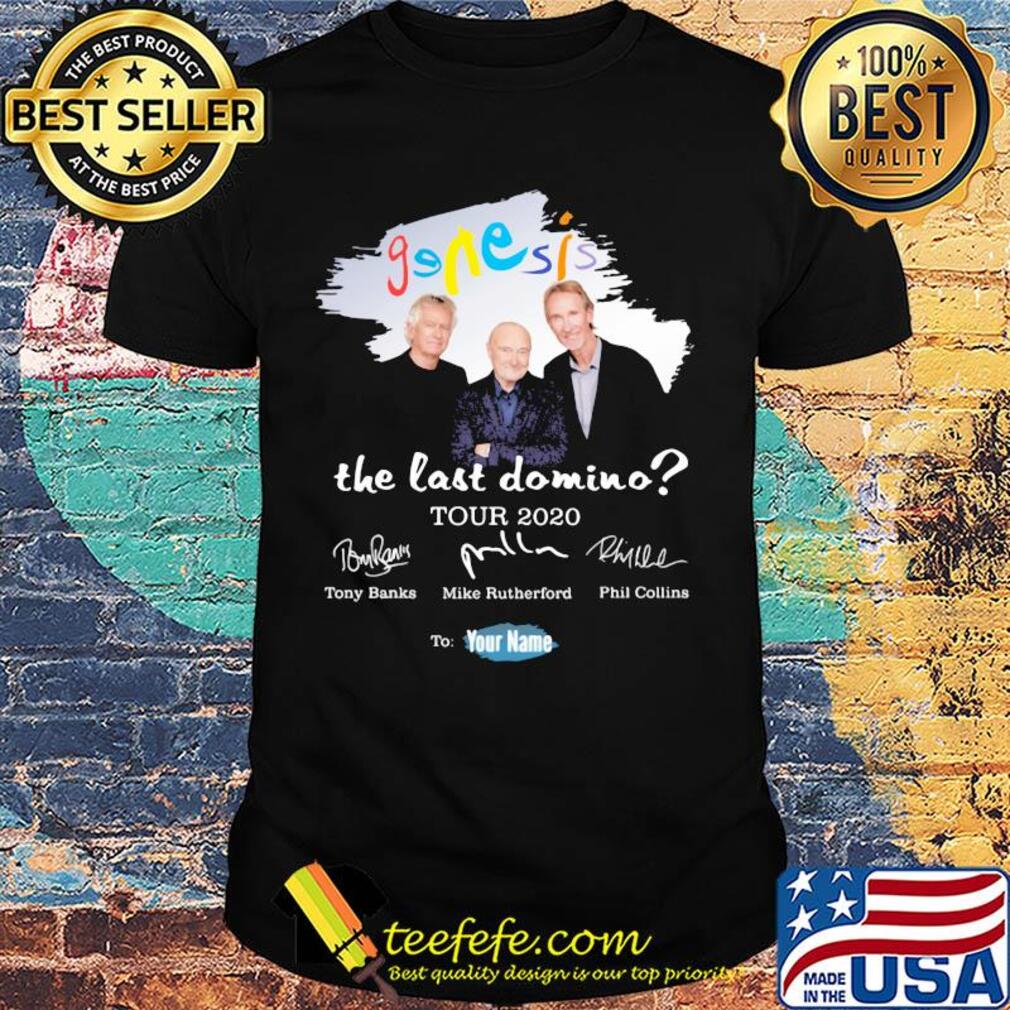 Genesis the last domino tour 2020 to your name signatures shirt