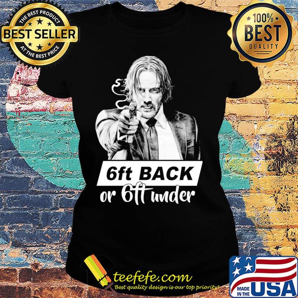 Gentleman gun 6ft back or 6ft under s Ladies tee Gentleman gun 6ft back or 6ft under s Ladies tee