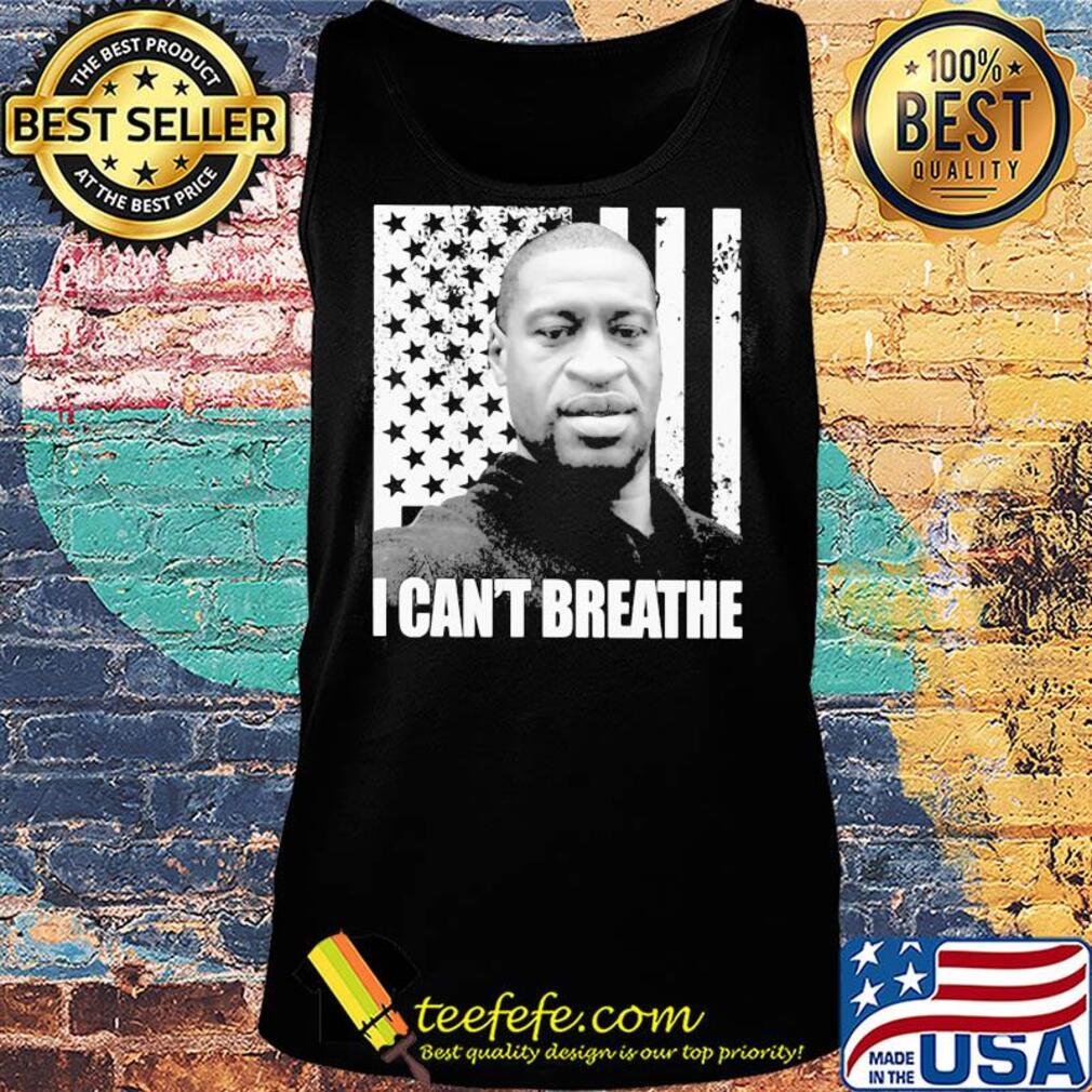 George Floyd I can't breathe American flag veteran Independence Day s Tank top George Floyd I can't breathe American flag veteran Independence Day s Tank top