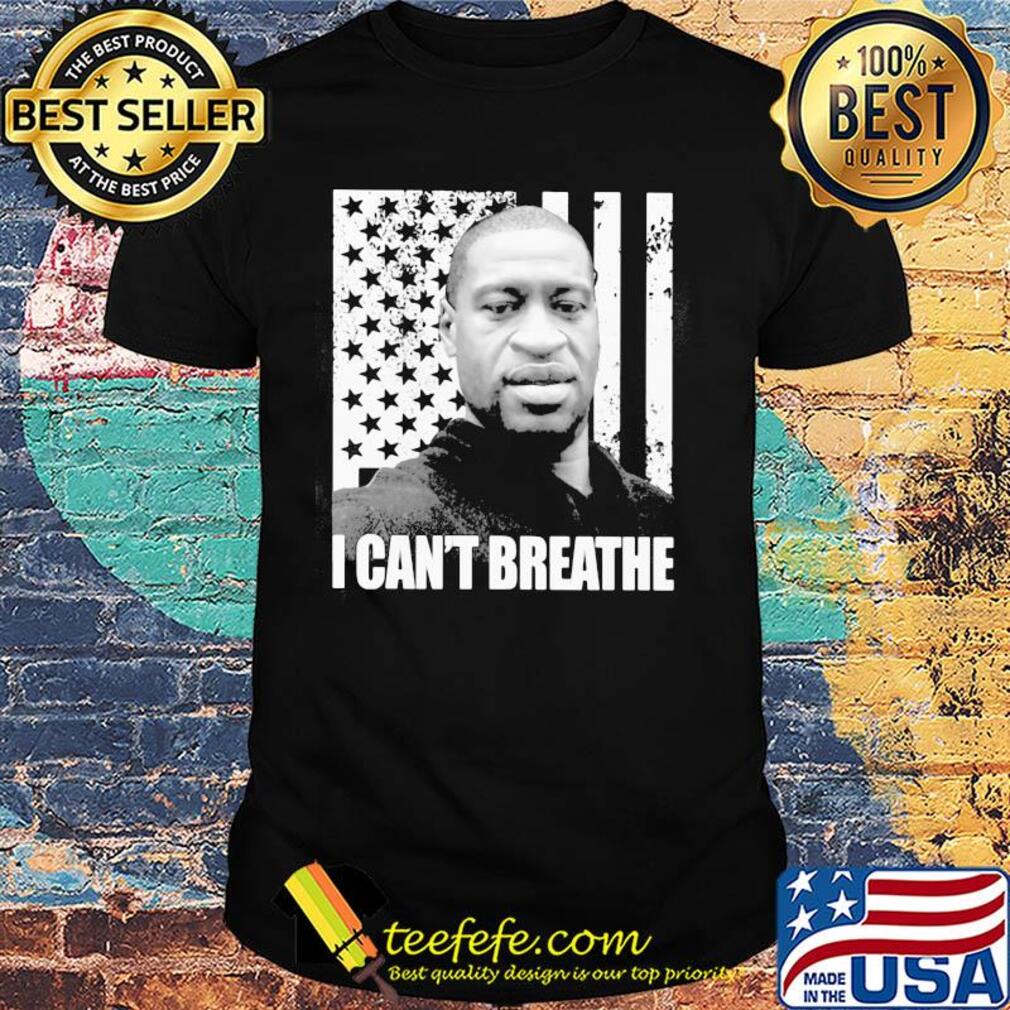 George Floyd I can't breathe American flag veteran Independence Day shirt George Floyd I can't breathe American flag veteran Independence Day shirt