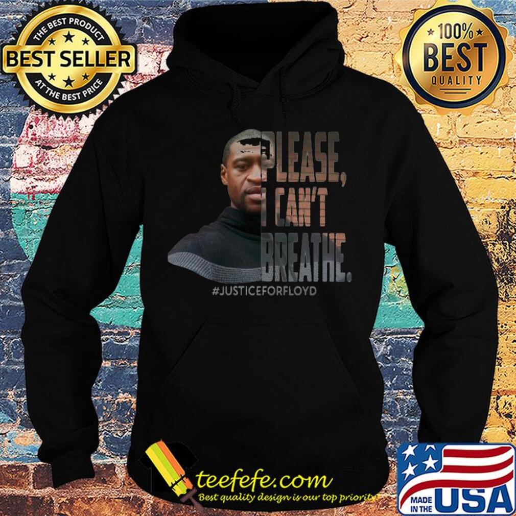George Floyd please I can't breathe justice for floyd s Hoodie George Floyd please I can't breathe justice for floyd s Hoodie