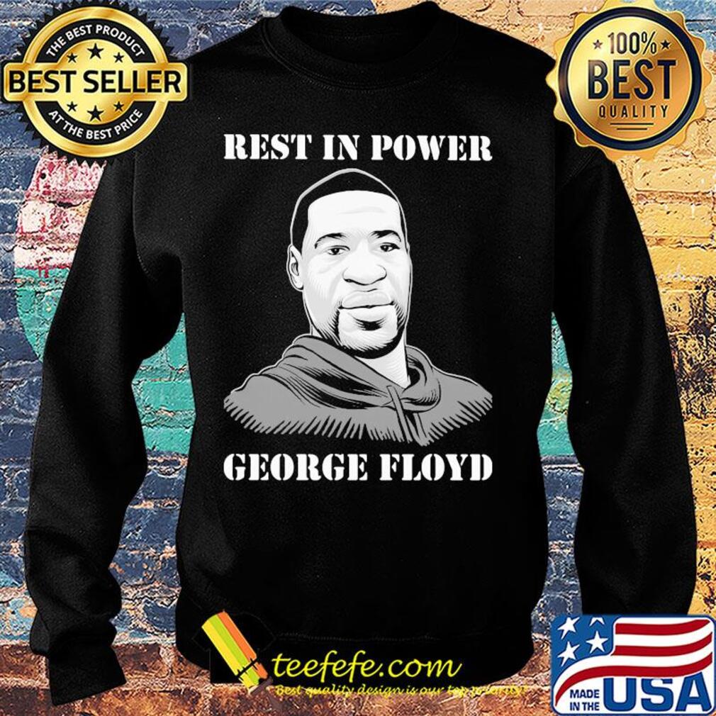 George Floyd rest in power s Sweater George Floyd rest in power s Sweater