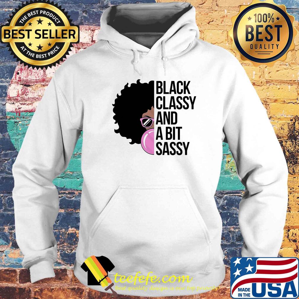 Girl black classy and a bit sassy s Hoodie Girl black classy and a bit sassy s Hoodie