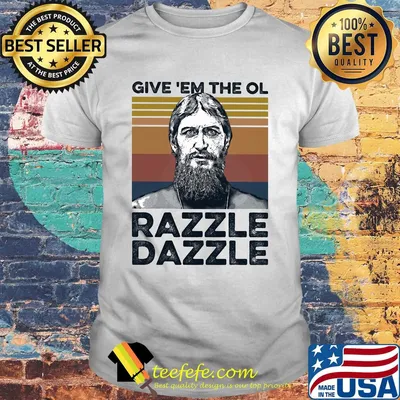 Give ‘em the ol razzle dazzle vintage shirt