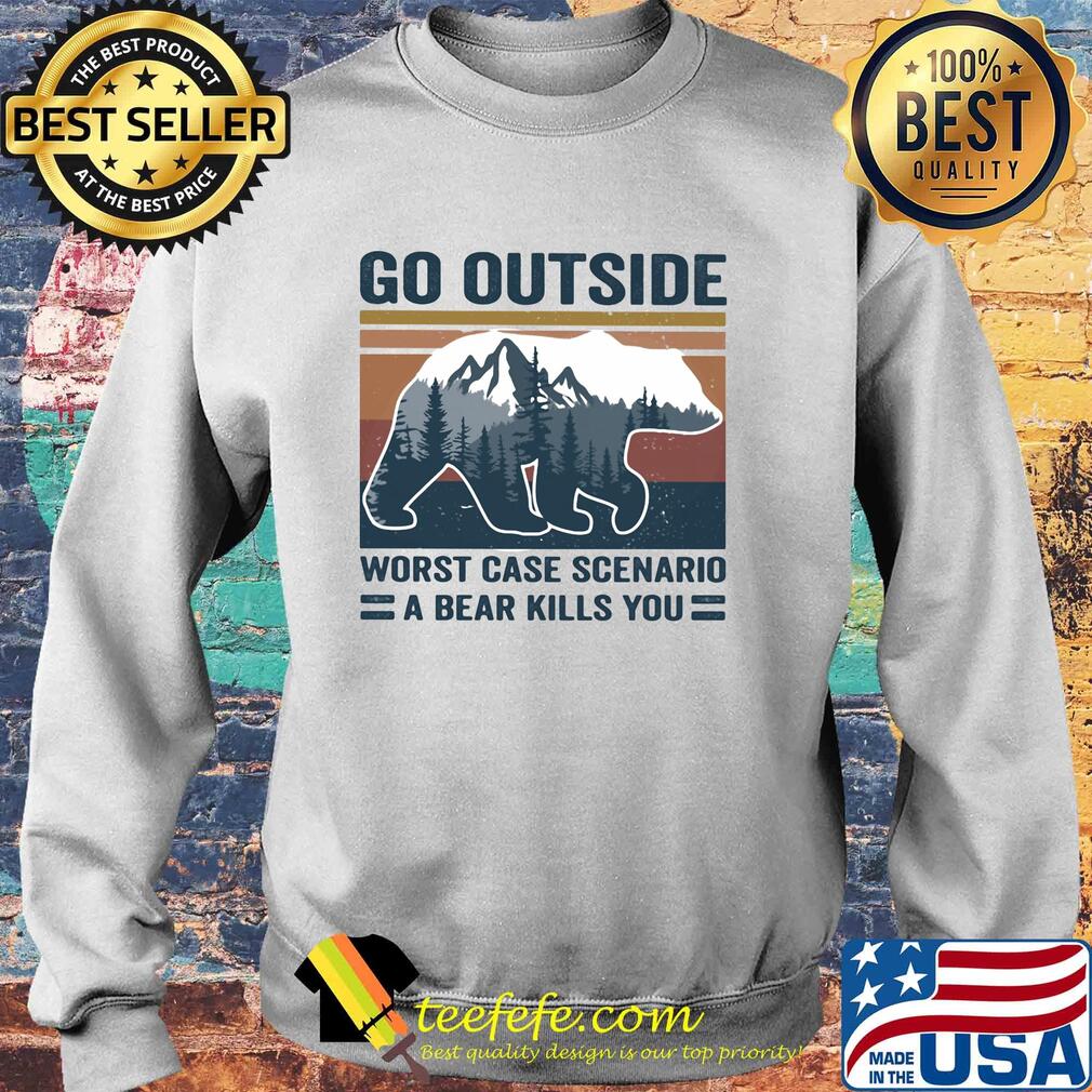 Go outside worst case scenario a bear kills you tree vintage s Sweater Go outside worst case scenario a bear kills you tree vintage s Sweater