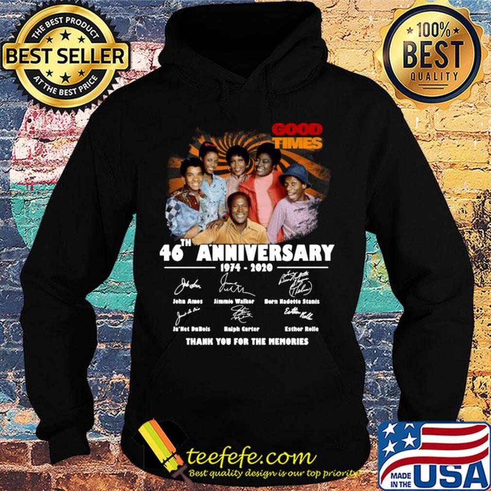 Good times 46th anniversary 1974 2020 thank you for the memories signatures s Hoodie Good times 46th anniversary 1974 2020 thank you for the memories signatures s Hoodie