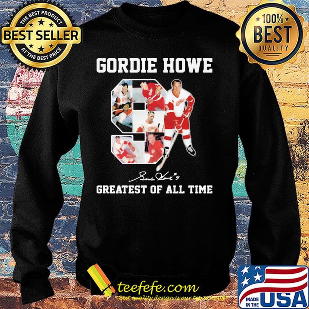 Gordie Howe 9 greatest of all time signature s Sweater Gordie Howe 9 greatest of all time signature s Sweater