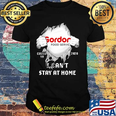 Gordon Food Service Covid-19 2020 I can't stay at home hand shirt