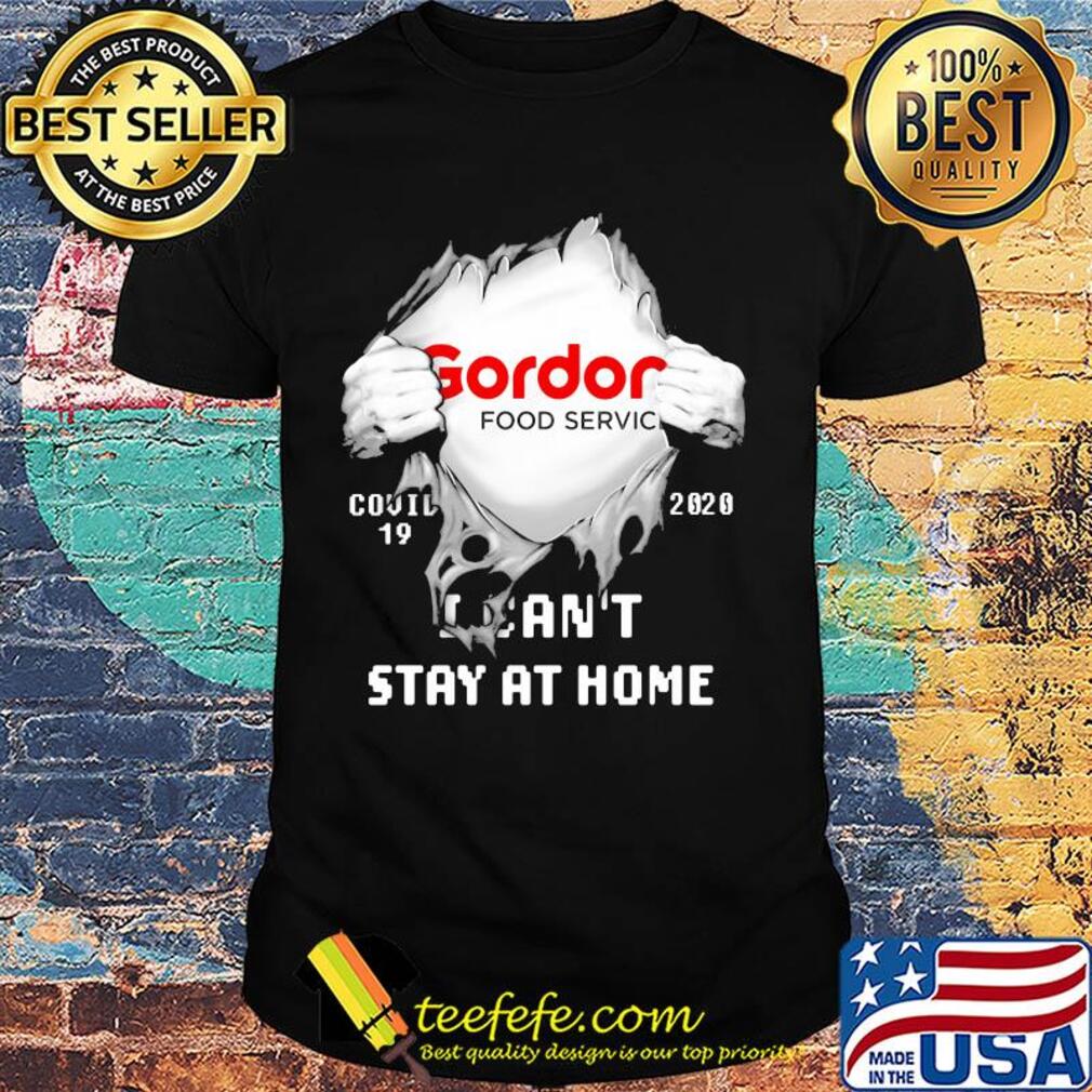 Gordon Food Service Covid-19 2020 I can't stay at home hand shirt