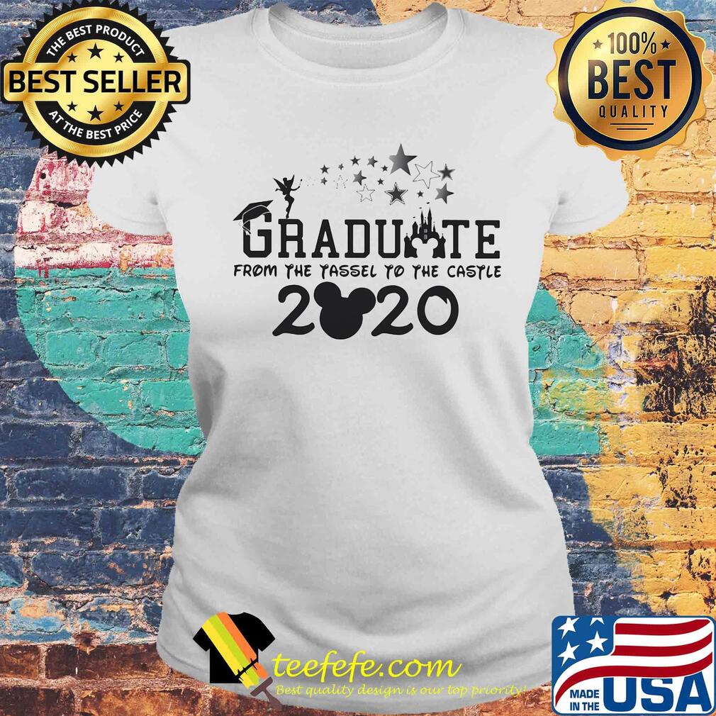 Graduate from the tassel to the castle 2020 Mickey mouse s Laides tee Graduate from the tassel to the castle 2020 Mickey mouse s Laides tee