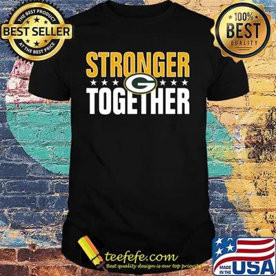 Green Bay Packers stronger together shirt