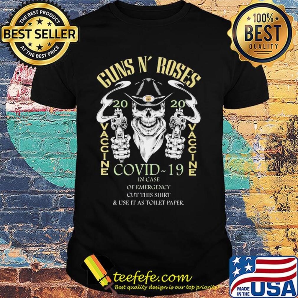 Guns N'roses Covid-19 in case Vaccine shirt Guns N'roses Covid-19 in case Vaccine shirt