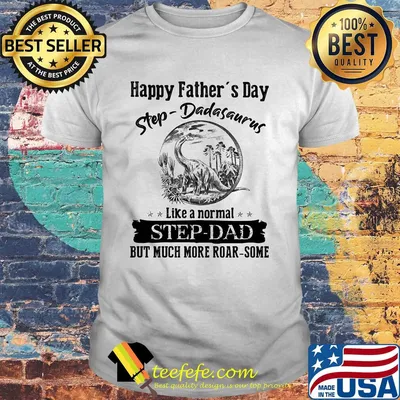 Happy father's day step dadasaurus like a normal step dad shirt