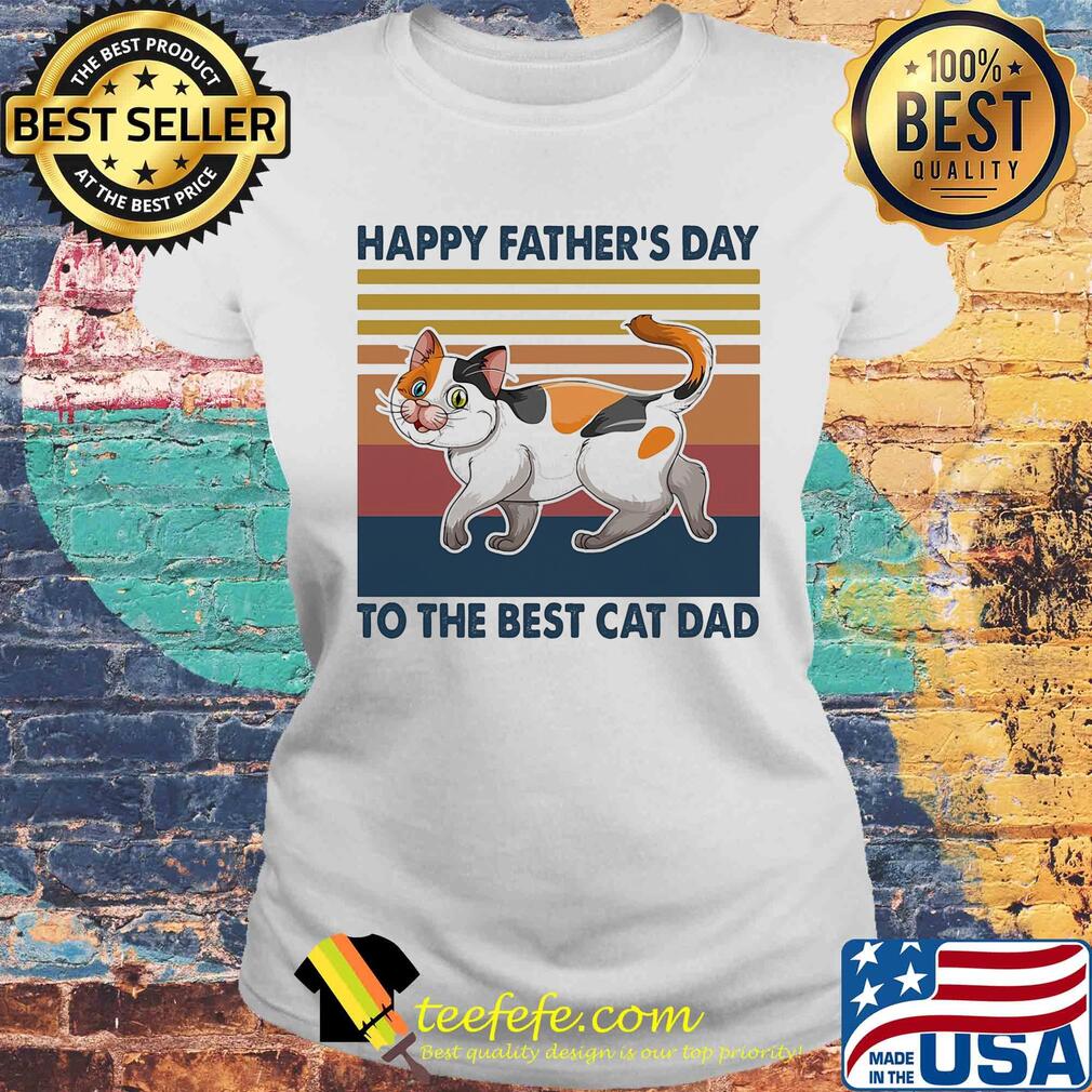 Happy father's day to the best cat dad vintage s Laides tee Happy father's day to the best cat dad vintage s Laides tee