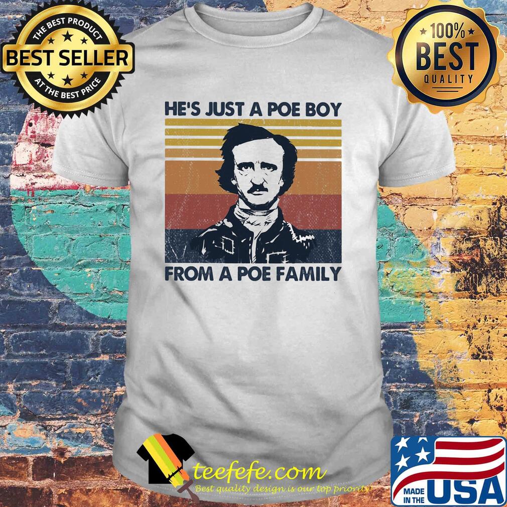 He's just a poe boy from a poe family vintage shirt He's just a poe boy from a poe family vintage shirt