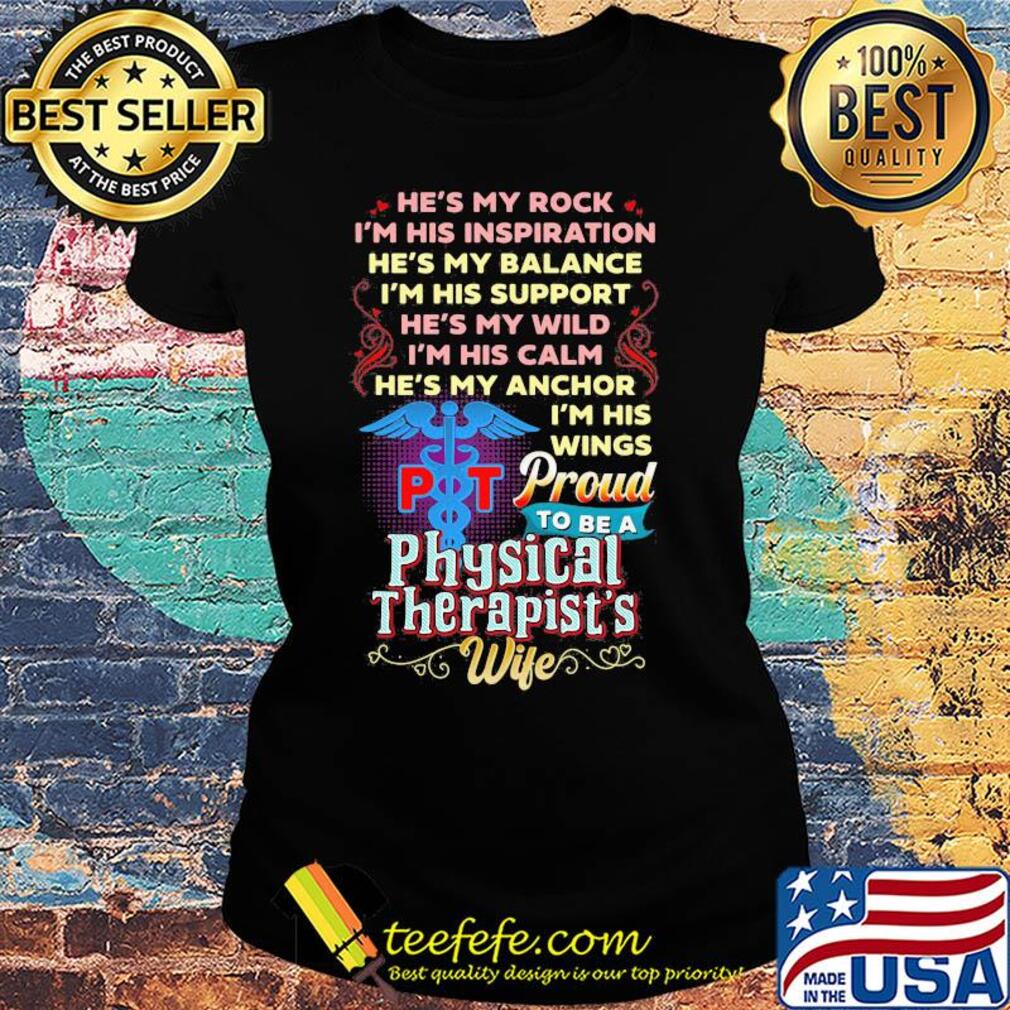 He's my rock I'm his inspiration he's my balance I'm his support he's my wild s Ladies tee He's my rock I'm his inspiration he's my balance I'm his support he's my wild s Ladies tee