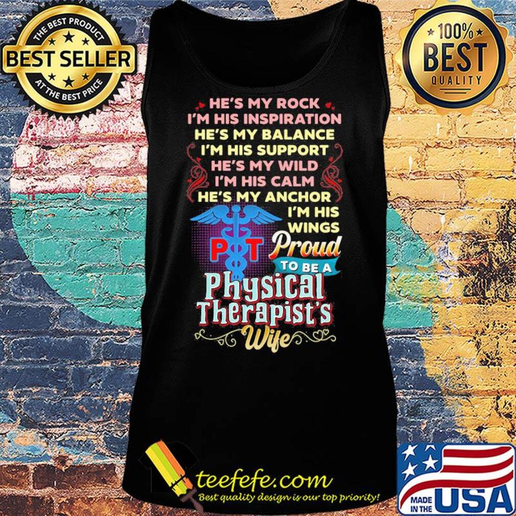 He's my rock I'm his inspiration he's my balance I'm his support he's my wild s Tank top He's my rock I'm his inspiration he's my balance I'm his support he's my wild s Tank top