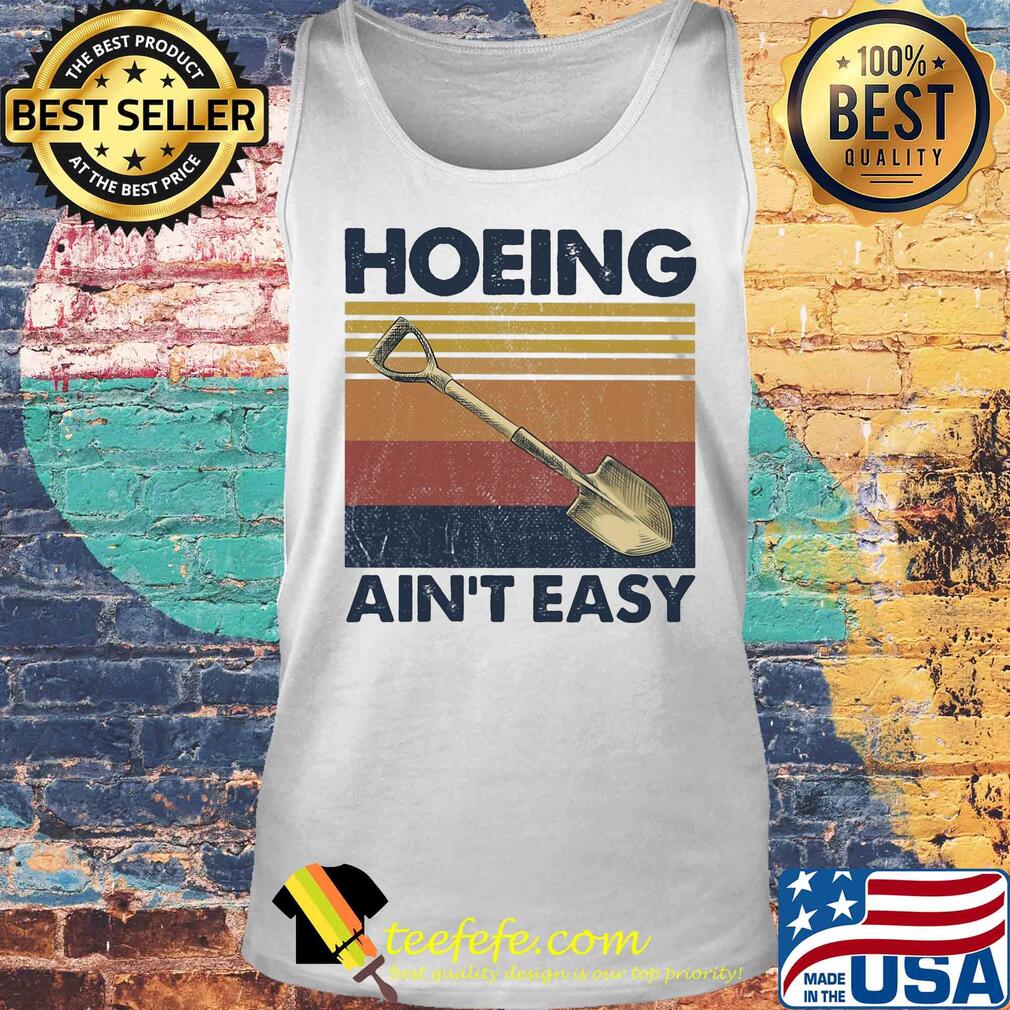 Hoeing ain't easy vintage s Tank top Hoeing ain't easy vintage s Tank top