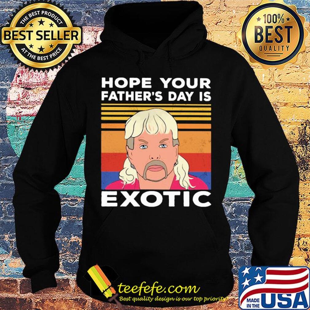 Hope your father's day is wxotic vintage s Hoodie Hope your father's day is wxotic vintage s Hoodie