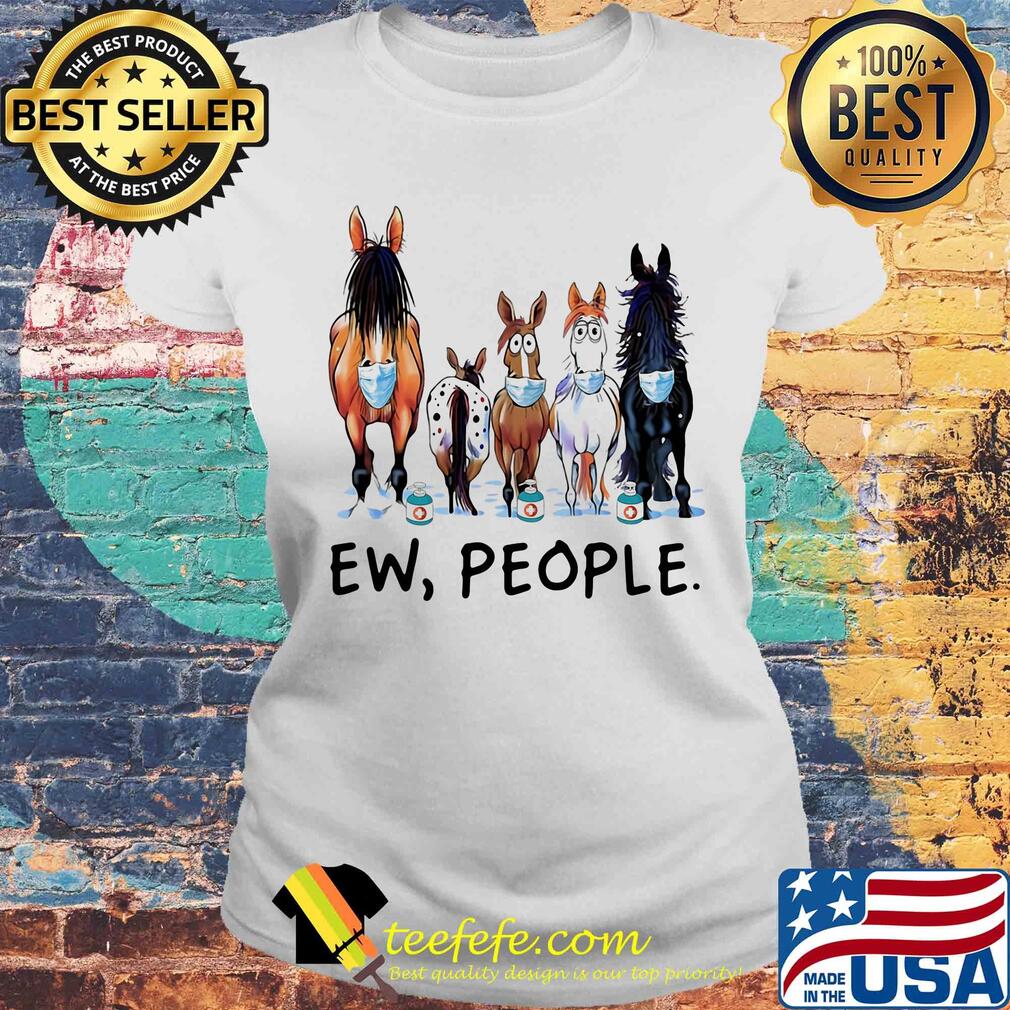 Horse mask Ew people s Laides tee Horse mask Ew people s Laides tee