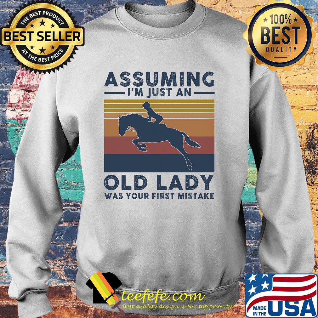 Horsing assuming I'm just an old lady was your first mistake vintage s Sweater Horsing assuming I'm just an old lady was your first mistake vintage s Sweater