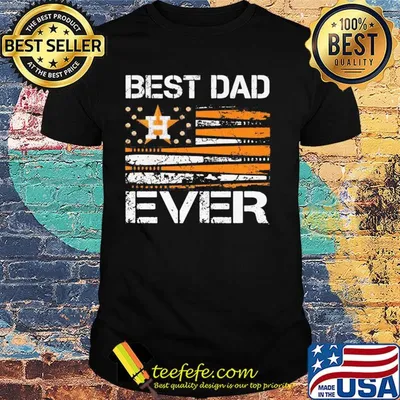 Houston astros best dad ever american flag happy father's day shirt