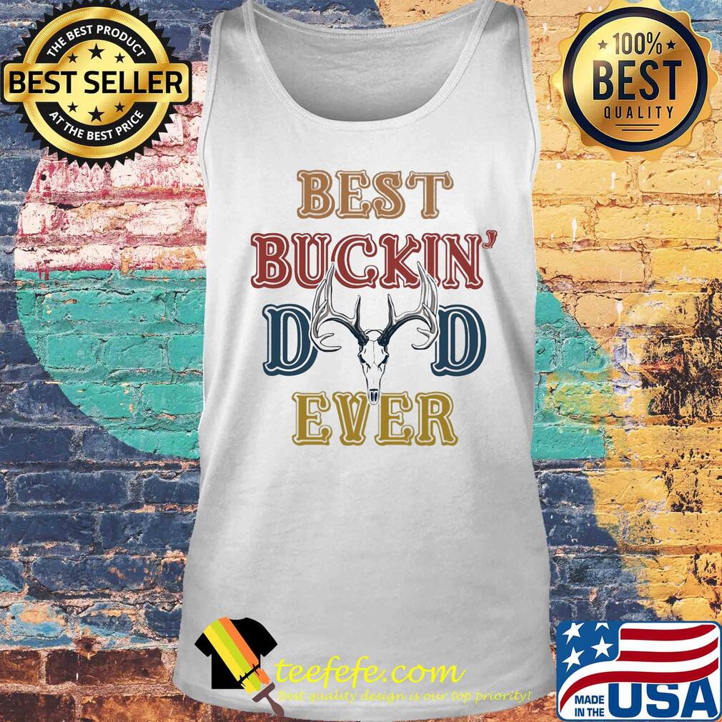 Hunting best buckin dad ever happy father's day vintage s Tank top Hunting best buckin dad ever happy father's day vintage s Tank top