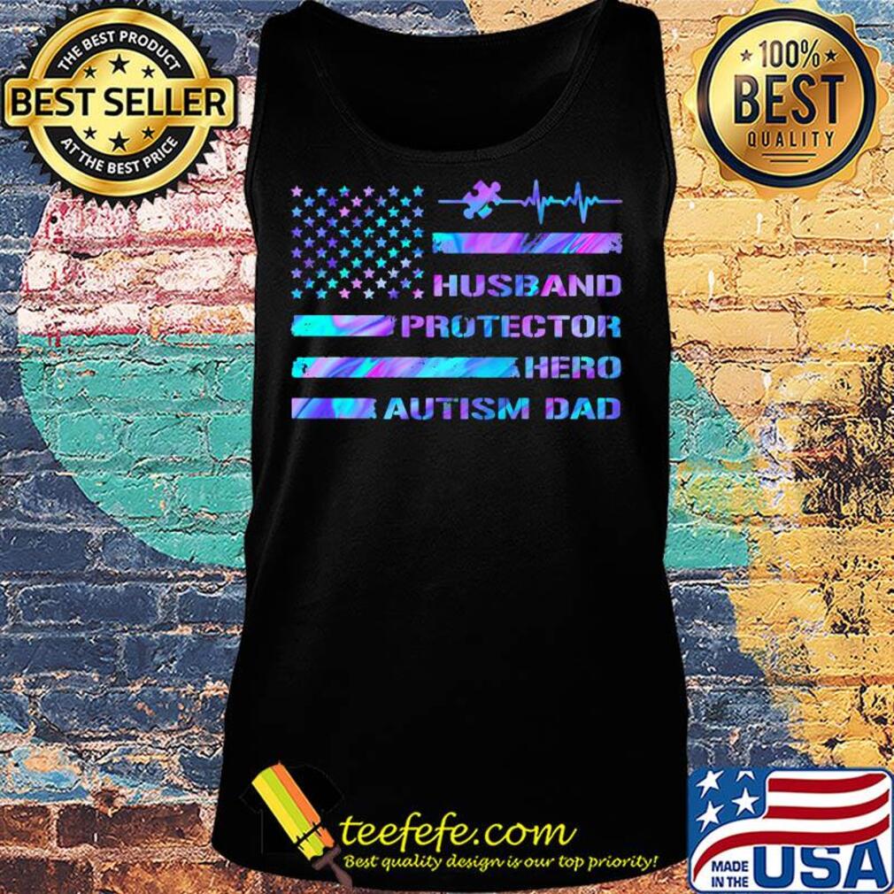 Husband protector hero autism dad American flag veteran Independence Day s Tank top Husband protector hero autism dad American flag veteran Independence Day s Tank top