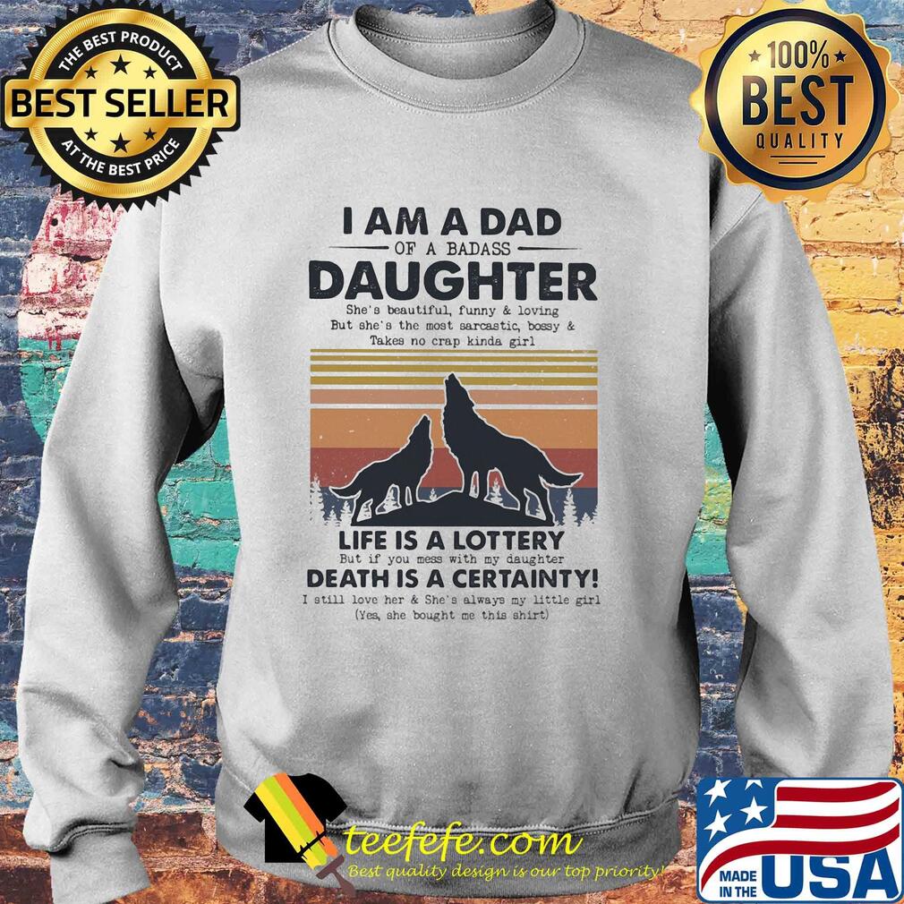 I am a dad daughter life is a lottery death is a certainty Wolf vintage s Sweater I am a dad daughter life is a lottery death is a certainty Wolf vintage s Sweater