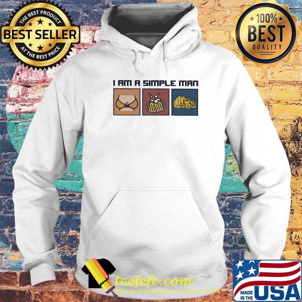 I am a simple man boob beer truck s Hoodie I am a simple man boob beer truck s Hoodie