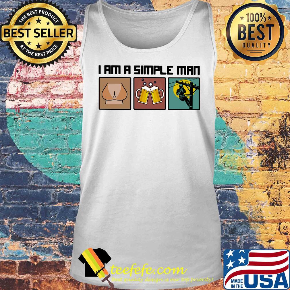 I am a simple man like woman beer lineman s Tank top I am a simple man like woman beer lineman s Tank top