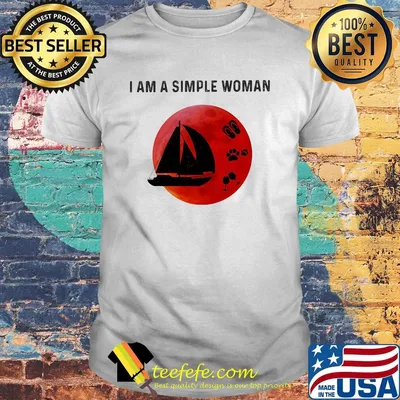 I am a simple woman sailing paw wine shirt