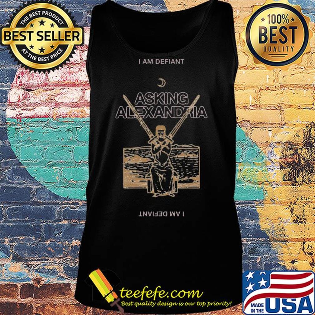 I am defiant asking alexandria s Tank top I am defiant asking alexandria s Tank top
