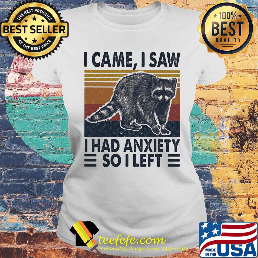 I came I saw I had anxiety so I left vintage s Laides tee I came I saw I had anxiety so I left vintage s Laides tee