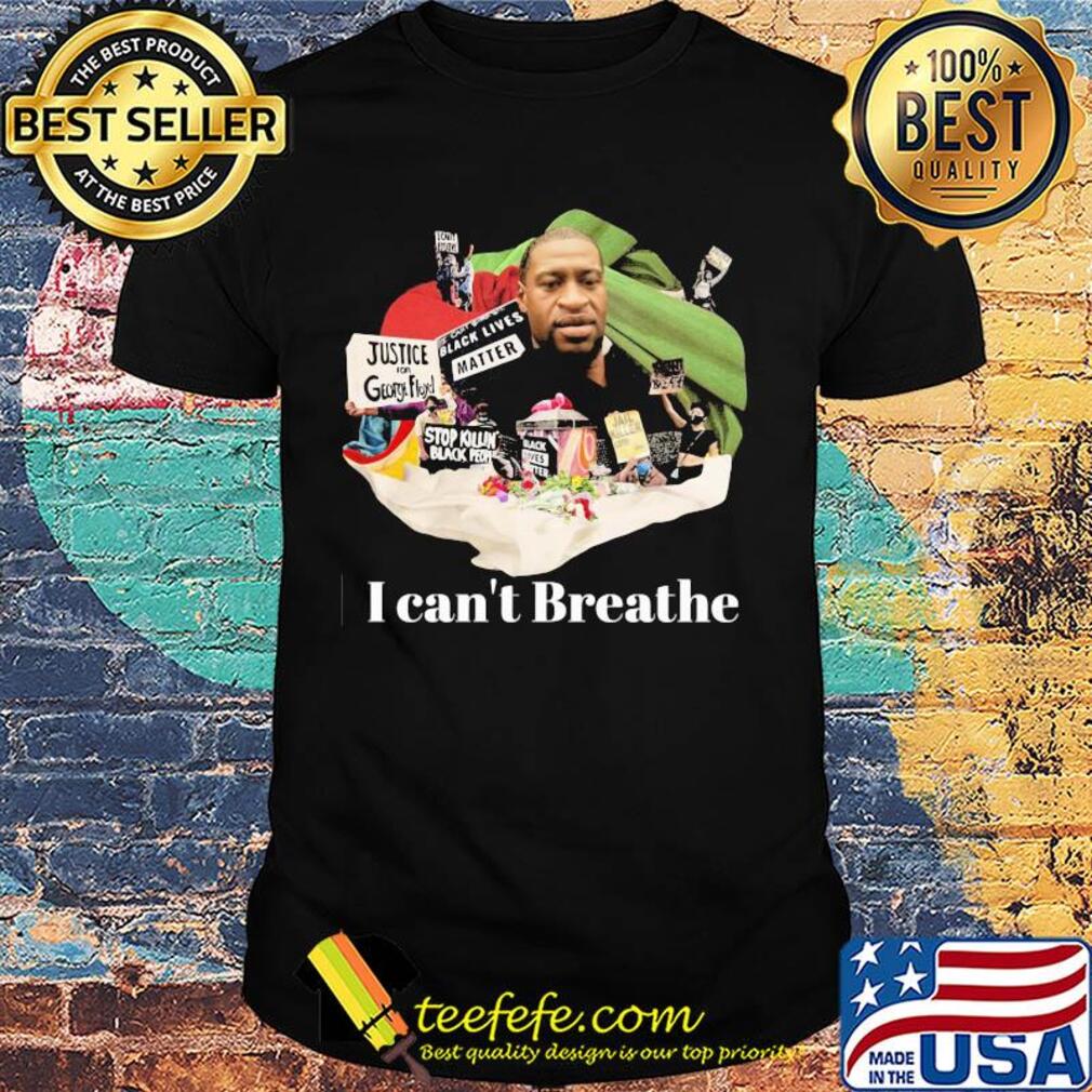 I can't breathe Justice George Floyd shirt