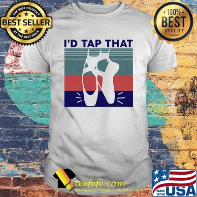 I'd tap that shoes ballet vintage shirt
