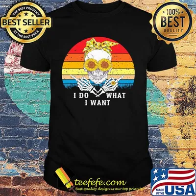 I do what I want skull sunflower vintage shirt