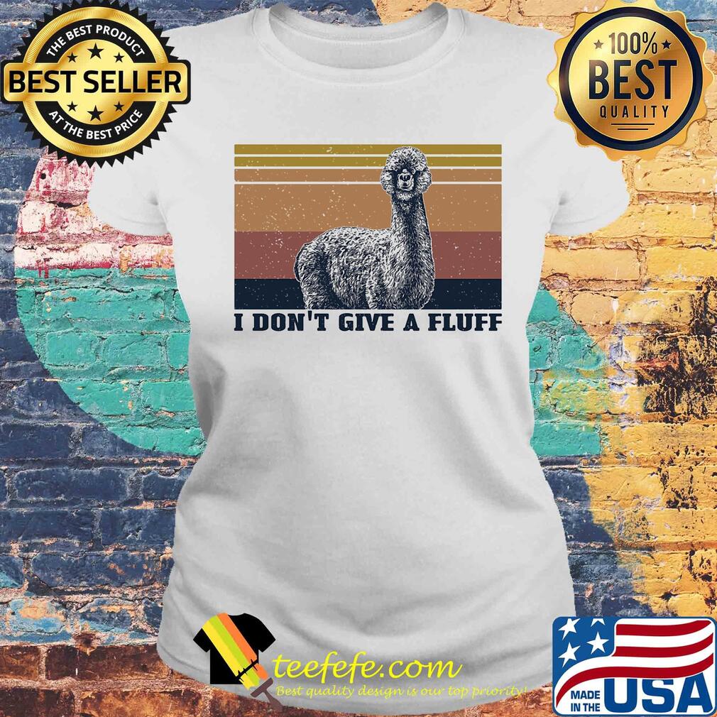 I don't give a fluff Alpaca vintage s Laides tee I don't give a fluff Alpaca vintage s Laides tee