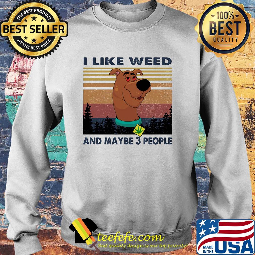 I like weed and maybe 3 people dog weed vintage s Sweater I like weed and maybe 3 people dog weed vintage s Sweater