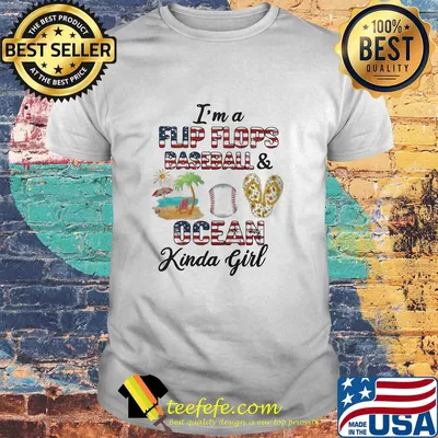 I'm a flip flop baseball and ocean kinda girl shirt