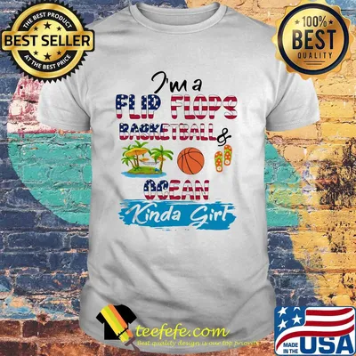 I'm a flip flops baseball ocean kinda girl American flag veteran Independence Day shirt