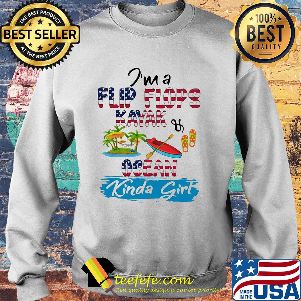 I'm a flip flops kayak ocean kinda girl american flag s Sweater I'm a flip flops kayak ocean kinda girl american flag s Sweater