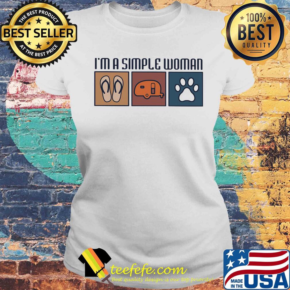 I'm a simple woman flip flop camping paw dog s Laides tee I'm a simple woman flip flop camping paw dog s Laides tee