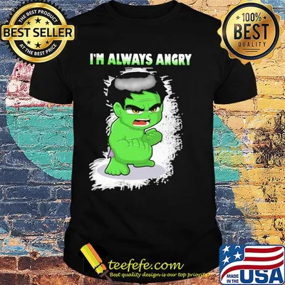 I'm always angry Hulk shirt