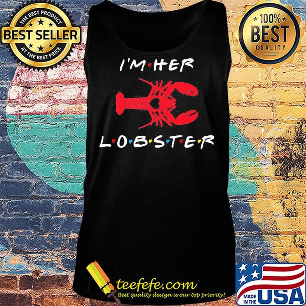 I'm her lobster matching couple valentine's day s Tank top I'm her lobster matching couple valentine's day s Tank top