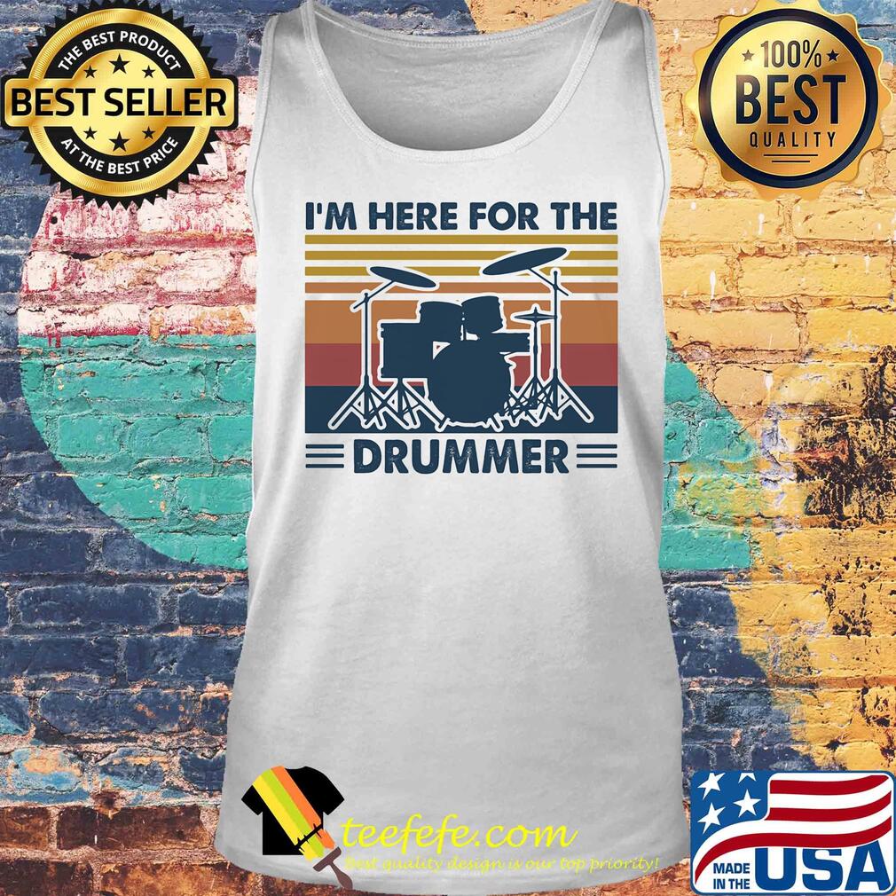 I'm here for the drummer vintage s Tank top I'm here for the drummer vintage s Tank top
